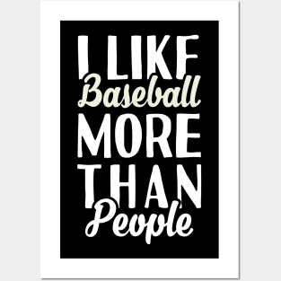 I Like Baseball More Than People Posters and Art